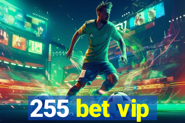 255 bet vip